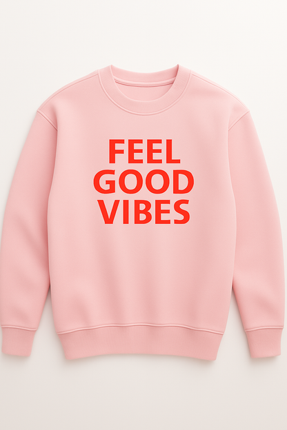 Feel Good Vibes Sweatshirt – dein Wohlfühl-Statement